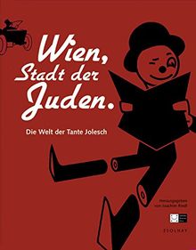 Wien, Stadt der Juden: Die Welt der Tante Jolesch