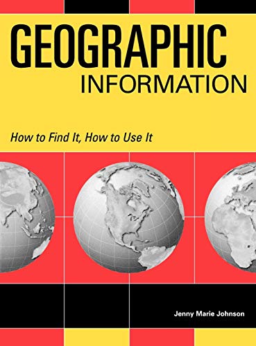 Geographic Information (How to Find It, How to Use It)