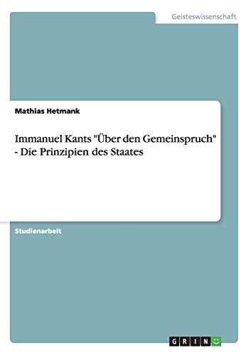 Immanuel Kants Über den Gemeinspruch - Die Prinzipien des Staates