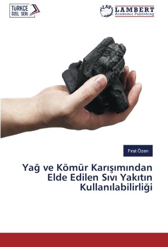Yağ ve Kömür Karışımından Elde Edilen Sıvı Yakıtın Kullanılabilirliği