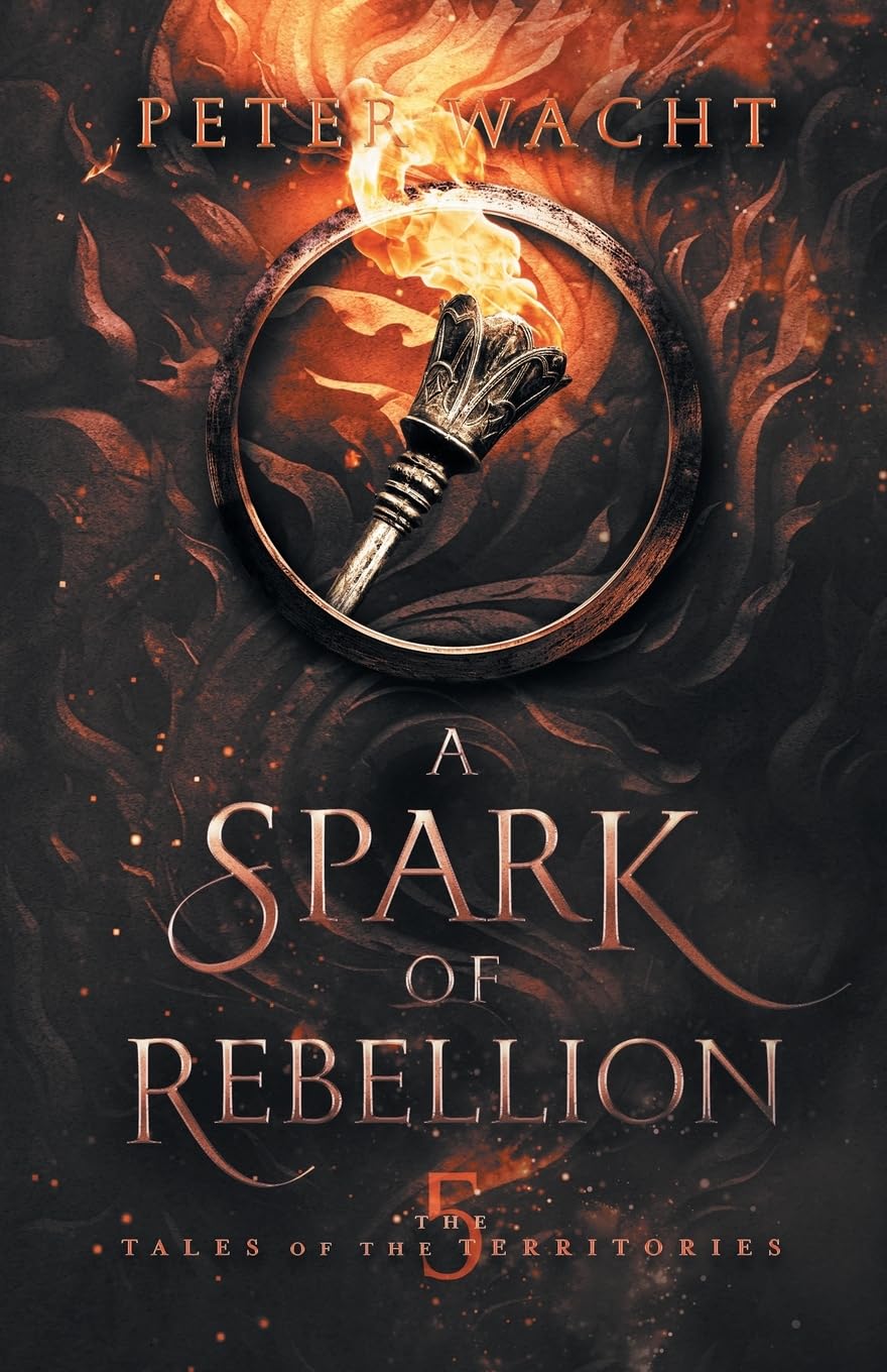 A Spark of Rebellion: The Tales of the Territories, Book 5