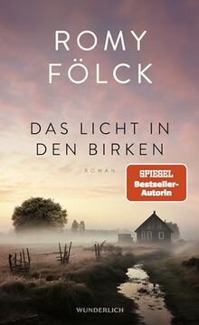 Das Licht in den Birken: Der neue Roman der Bestseller-Autorin von "Die Rückkehr der Kraniche"