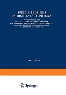Special Problems in High Energy Physics: Proceedings of the VI. Internationale Universitätswochen für Kernphysik 1967 der Karl-Franzens-Universität . ... March 1967 (Few-Body Systems, 4/1967, Band 4)