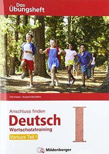 Anschluss finden Deutsch - Das Übungsheft / Vorkurs Teil I: Wortschatztraining Klasse 1 bis 4