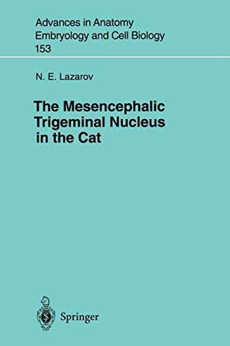 The Mesencephalic Trigeminal Nucleus in the Cat (Advances in Anatomy, Embryology and Cell Biology, 153, Band 153)