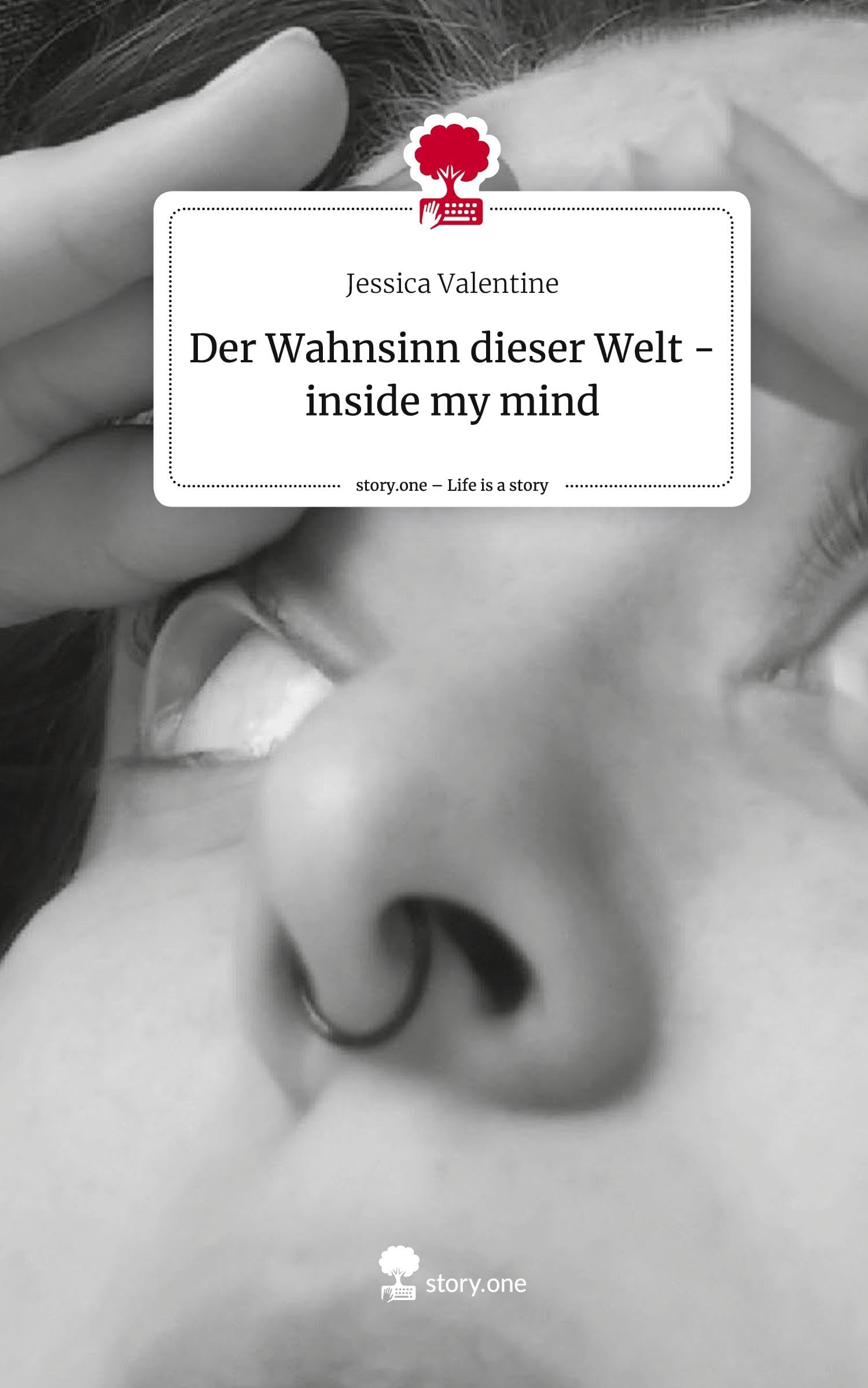 Der Wahnsinn dieser Welt - inside my mind. Life is a Story - story.one