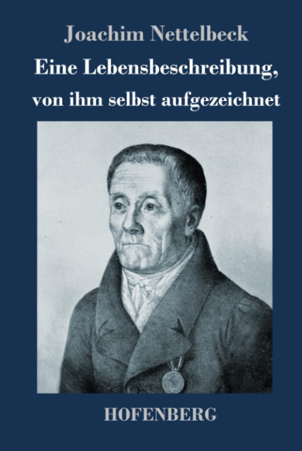 Eine Lebensbeschreibung, von ihm selbst aufgezeichnet