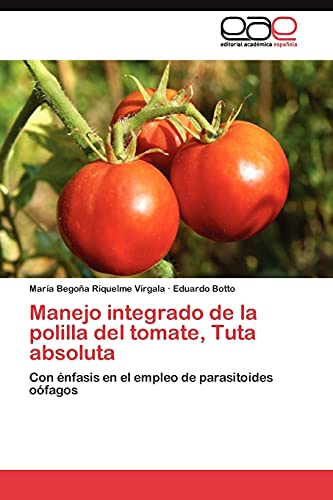 Manejo integrado de la polilla del tomate, Tuta absoluta: Con énfasis en el empleo de parasitoides oófagos