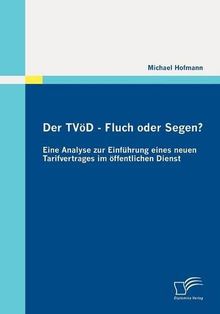 Der TVöD - Fluch oder Segen? Eine Analyse zur Einführung eines neuen Tarifvertrages im öffentlichen Dienst