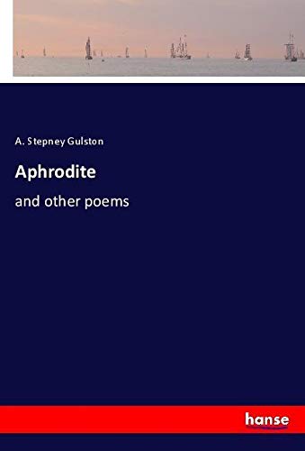 Aphrodite: and other poems