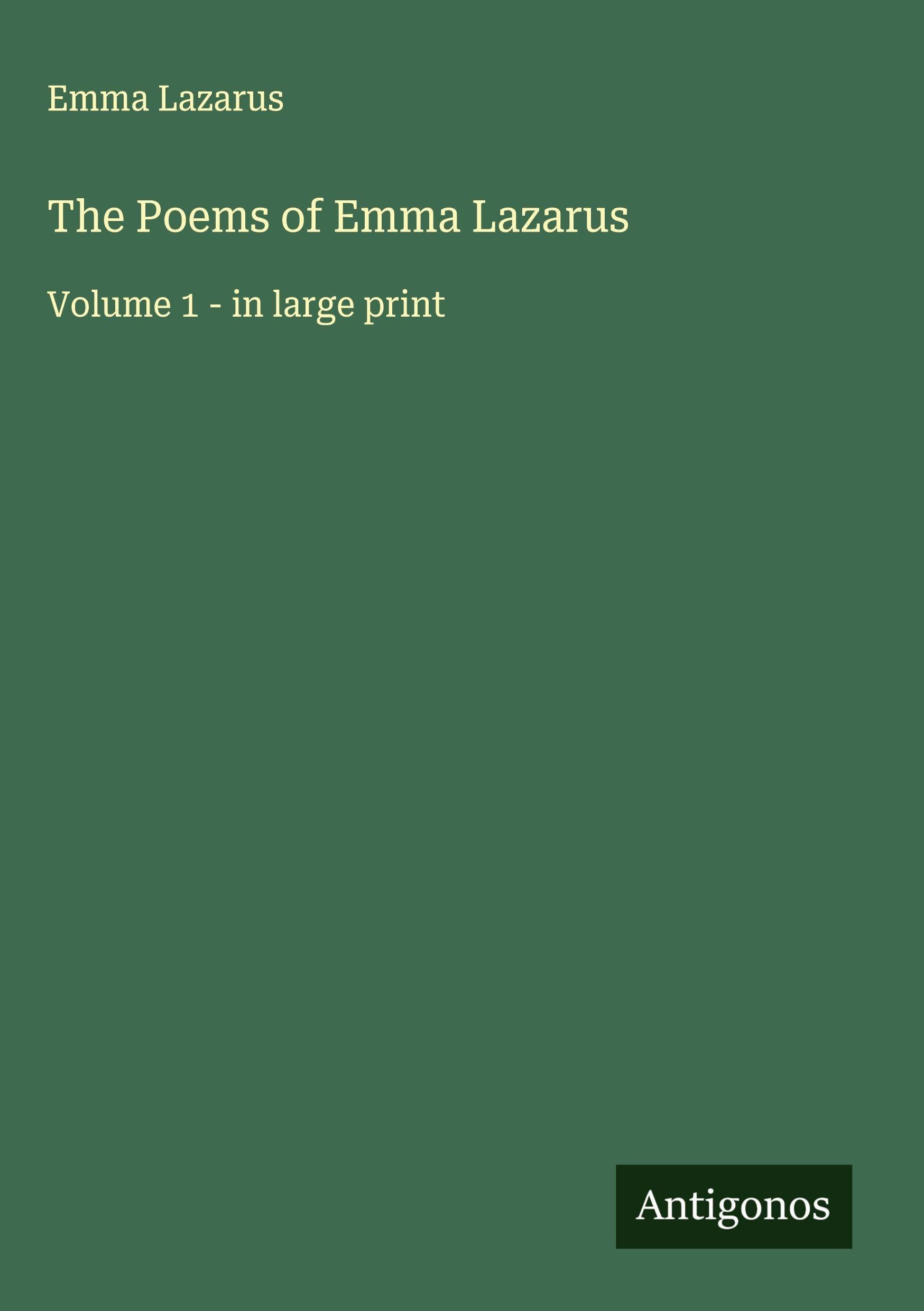 The Poems of Emma Lazarus: Volume 1 - in large print