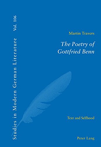 The Poetry of Gottfried Benn: Text and Selfhood (Studies in Modern German Literature)