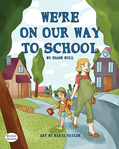 We're On Our Way to School (Dyslexic Inclusive)