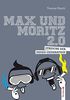 Max und Moritz 2.0: Streiche der neuen Generation