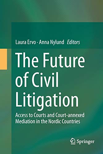 The Future of Civil Litigation: Access to Courts and Court-annexed Mediation in the Nordic Countries