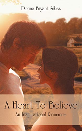 A Heart to Believe: An Inspirational Romance