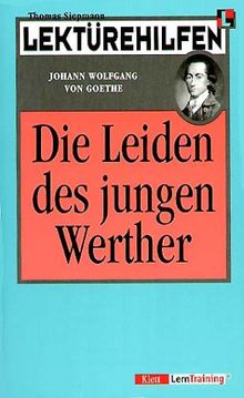 Lektürehilfen Die Leiden des jungen Werther. (Lernmaterialien)