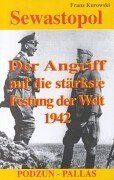 Sewastopol. Der Angriff auf die stärkste Festung der Welt 1942