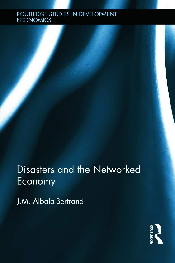 Disasters and the Networked Economy (Routledge Studies in Development Economics, Band 103)