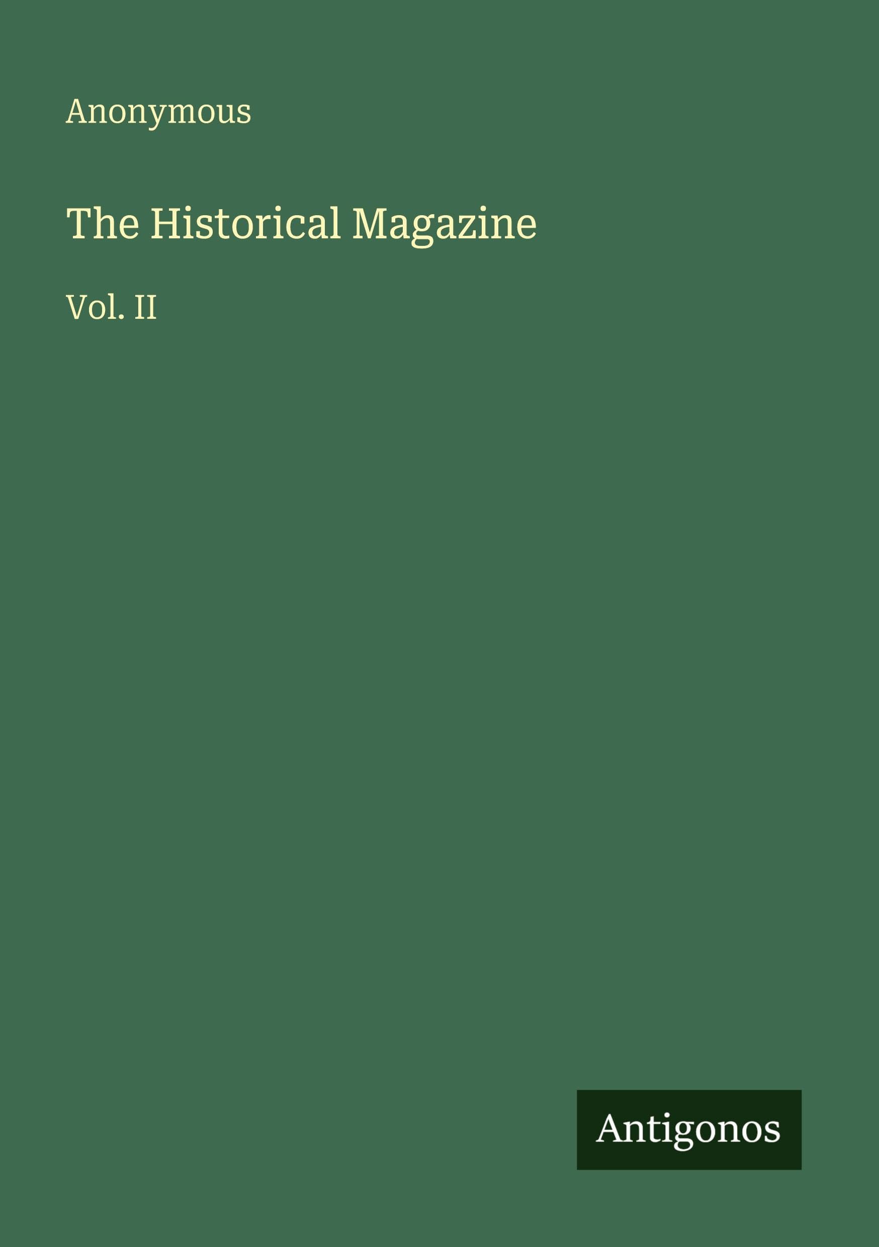 The Historical Magazine: Vol. II