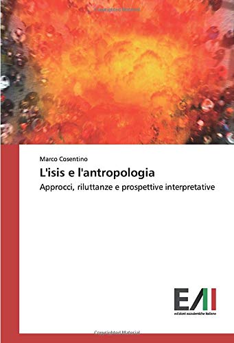 L'isis e l'antropologia: Approcci, riluttanze e prospettive interpretative