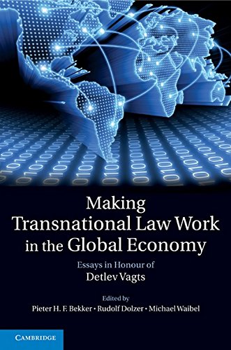 Making Transnational Law Work in the Global Economy: Essays in Honour of Detlev Vagts