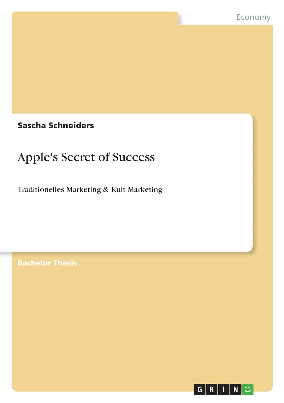 Apple's Secret of Success: Traditionelles Marketing & Kult Marketing