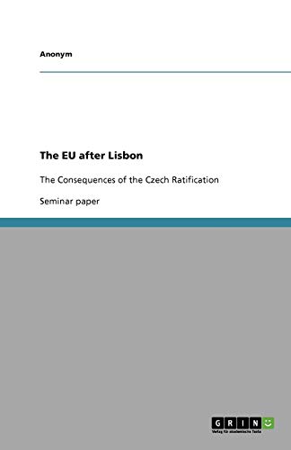 The EU after Lisbon: The Consequences of the Czech Ratification