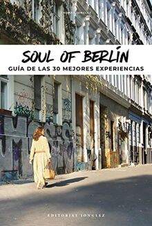 Soul of Berlín: Guía de las 30 mejores experiencias