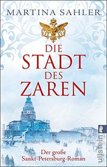 Die Stadt des Zaren: Der große Sankt-Petersburg-Roman