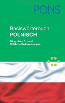 PONS Basiswörterbuch Polnisch: Polnisch-Deutsch / Deutsch-Polnisch. Mit großem Extrateil: Nützliche Redewendungen