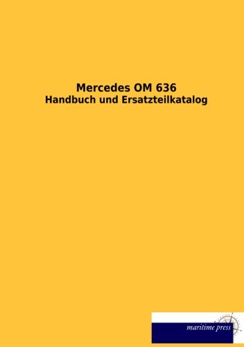 Mercedes OM 636: Handbuch und Ersatzteilkatalog