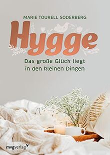 Hygge: Das große Glück liegt in den kleinen Dingen