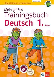 Klett Mein großes Trainingsbuch Deutsch 1. Klasse: Der komplette Lernstoff. Mit Online-Übungen und Belohnungsstickern (Die kleinen Lerndrachen)