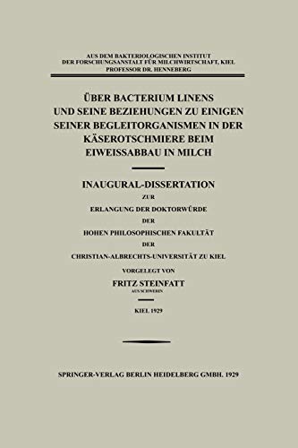 Über Bacterium Linens und Seine Beziehungen zu Einigen Seiner Begleitorganismen in der Käserotschmiere beim Eiweissabbau in Milch: ... der Christian-Albrechts-Universität zu Kiel