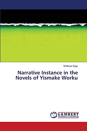 Narrative Instance in the Novels of Yismake Worku