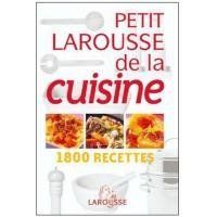 Petit Larousse de la cuisine : 1.800 recettes