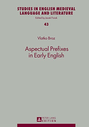 Aspectual Prefixes in Early English (Studies in English Medieval Language and Literature)