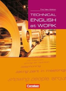 Technical English at Work - The New Edition: Technical English at Work. Schülerbuch. Neue Ausgabe