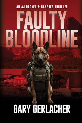 Faulty Bloodline: An AJ Docker and Banshee Thriller (An AJ Docker Medical Thriller, Band 2)