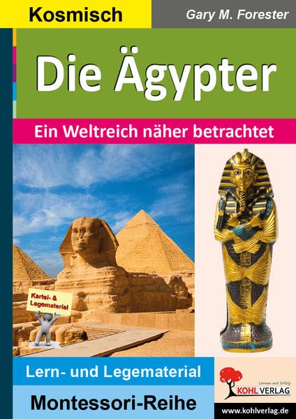 Die Ägypter: Ein Weltreich näher betrachtet (Montessori-Reihe: Lern- und Legematerial)
