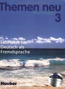 Themen neu, 3 Bde., Bd.3, Kursbuch, neue Rechtschreibung: Lehrwerk für Deutsch als Fremdsprache: Level 3