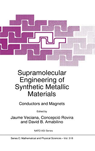 Supramolecular Engineering of Synthetic Metallic Materials: Conductors and Magnets (Nato Science Series C:, 518, Band 518)