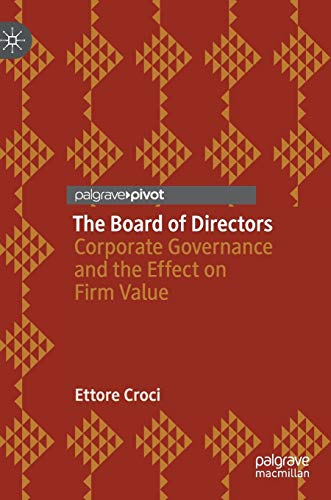 The Board of Directors: Corporate Governance and the Effect on Firm Value