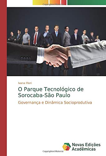 O Parque Tecnológico de Sorocaba-São Paulo: Governança e Dinâmica Socioprodutiva