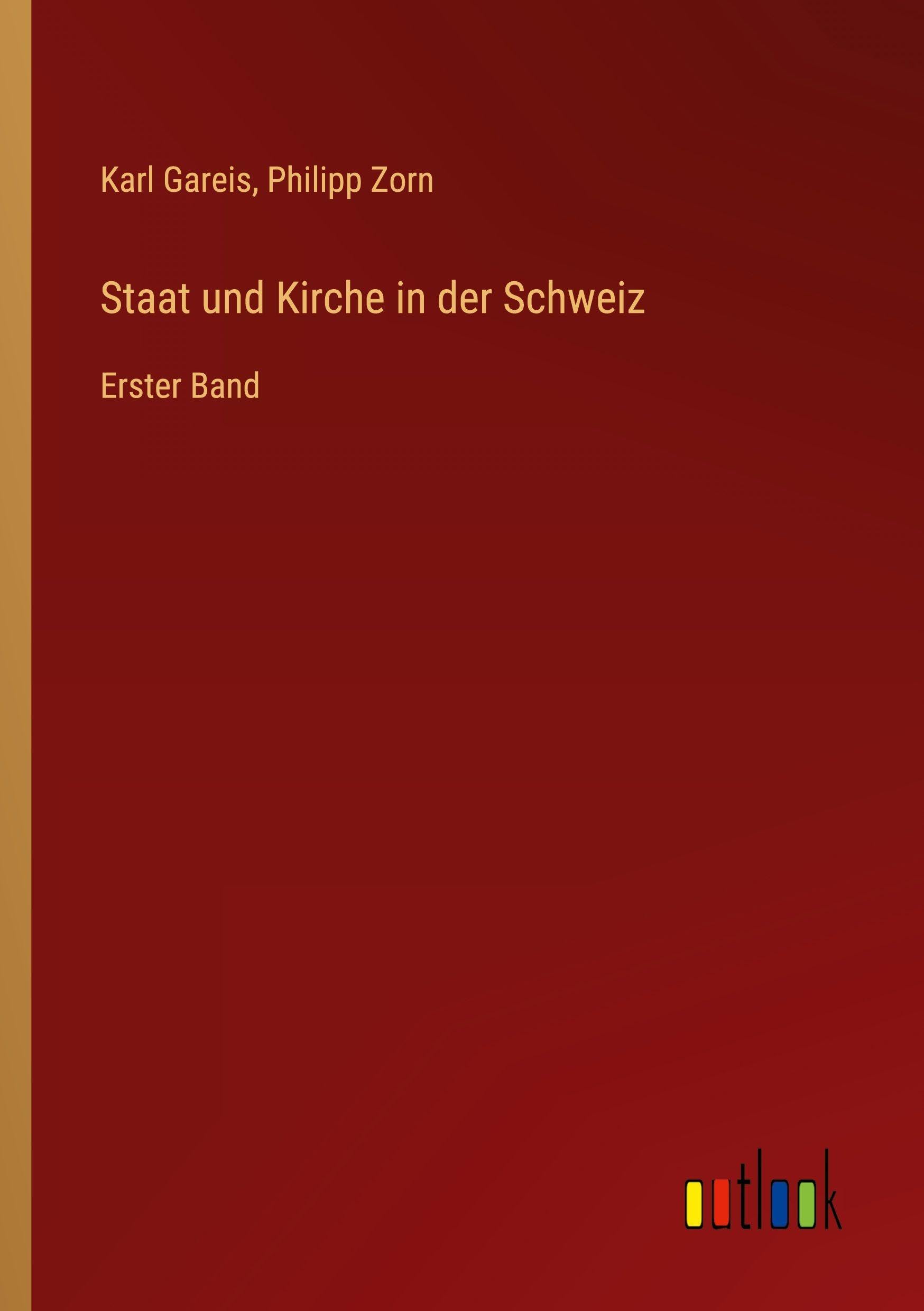 Staat und Kirche in der Schweiz: Erster Band