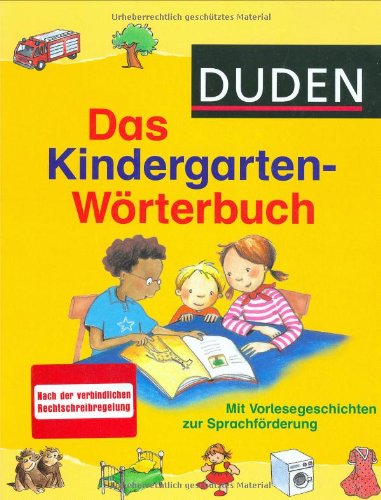 Duden Das Kindergarten-Wörterbuch: Spielerische Sprachförderung. Die ...