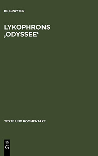 Lykophrons 'Odyssee': Alexandra 648-819 (Texte und Kommentare, 20, Band 20)