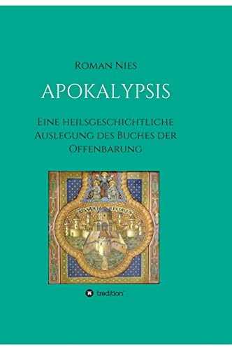 Apokalypsis: Eine heilsgeschichtliche Auslegung des Buches der Offenbarung (Heilsgeschichtliche Auslegung des Neuen Testaments)