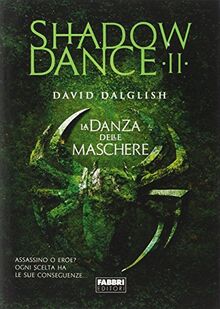 La danza delle maschere. Shadowdance